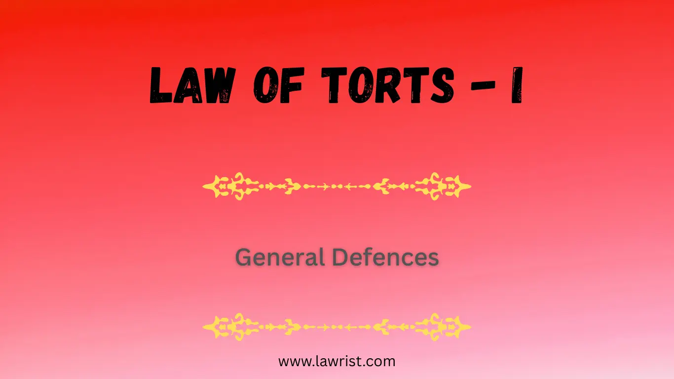 General Defences | Law of Torts
